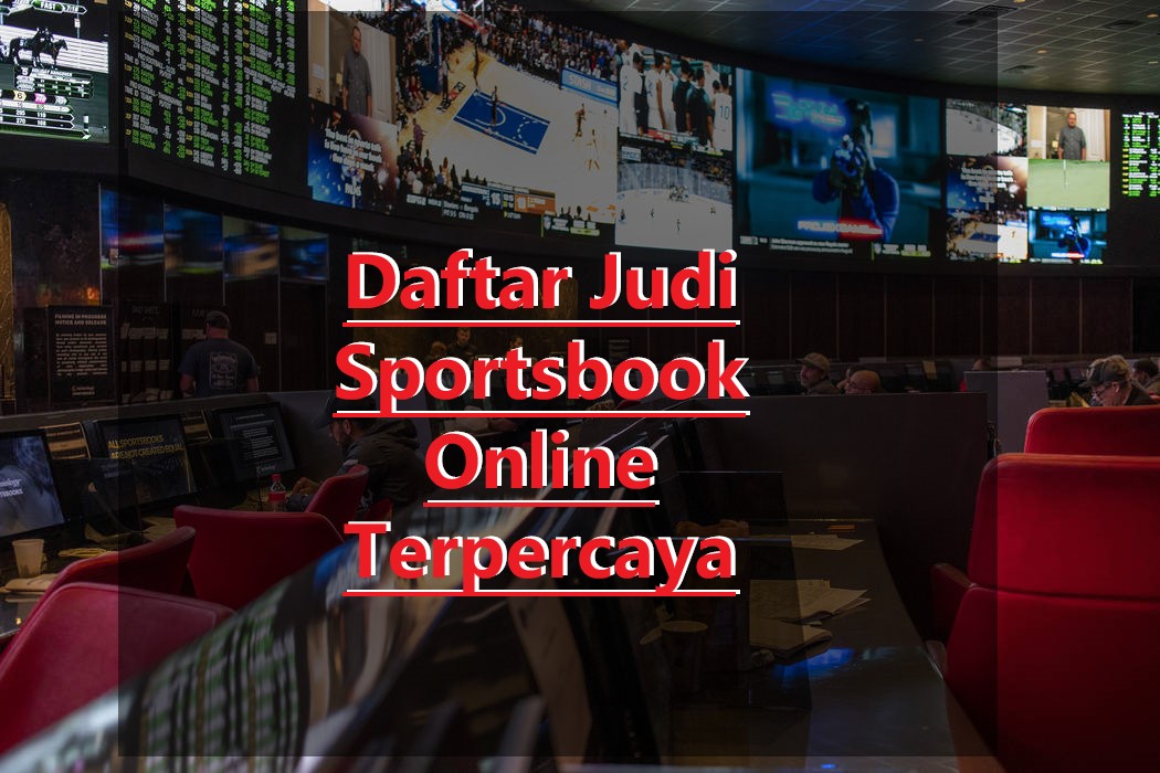 Daftar Judi Sportsbook Online Terpercaya